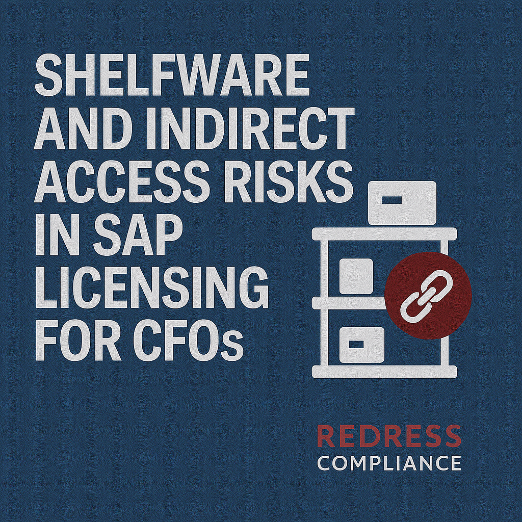 Shelfware and Indirect Access Risks in SAP Licensing for CFOs